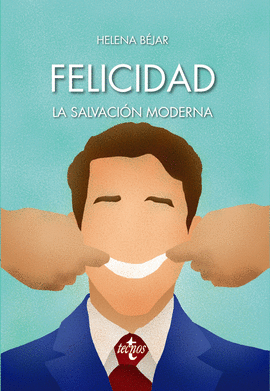 FELICIDAD (LA SALVACIÓN MODERNA)