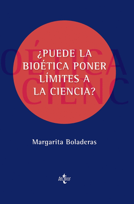 ¿PUEDE LA BIOÉTICA PONER LÍMITES A LA CIENCIA?
