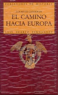 LOS REYES CATÓLICOS: EL CAMINO HACIA EUROPA