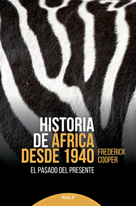 HISTORIA DE ÁFRICA DESDE 1940 (EL PASADO DEL PRESENTE)