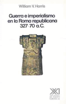 GUERRA E IMPERIALISMO EN LA ROMA REPUBLICANA. 327-70 A.C.