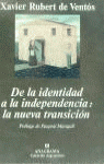 DE LA IDENTIDAD A LA INDEPENDENCIA: LA NUEVA TRANSICION