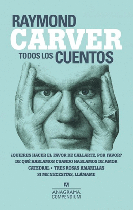 TODOS LOS CUENTOS (RAYMOND CARVER)