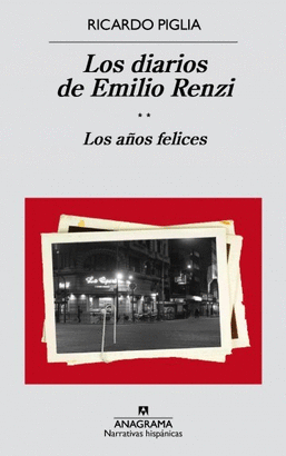 LOS DIARIOS DE EMILIO RENZI II. LOS AÑOS FELICES