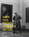 SIGMAR POLKE PAINTINGS, PHOTOGRAPHS AND FILMS