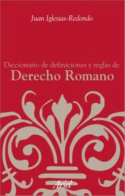 DICCIONARIO DE DEFICIONES Y REGLAS DE DERECHO ROMANO