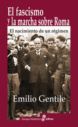 EL FASCISMO Y LA MARCHA SOBRE ROMA: EL NACIMIENTO DE UN RÉGIMEN
