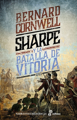 SHARPE 16: Y LA BATALLA DE VITORIA (1813)