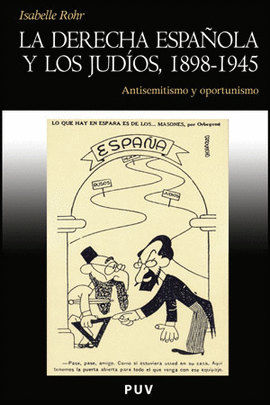 LA DERECHA ESPAÑOLA Y LOS JUDÍOS, 1897-1945