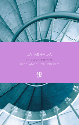 LA MIRADA (ANTOLOGÍA ESENCIAL)