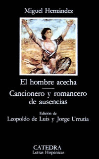 EL HOMBRE ACECHA./CANCIONERO Y ROMANCERO DE AUSENCIAS