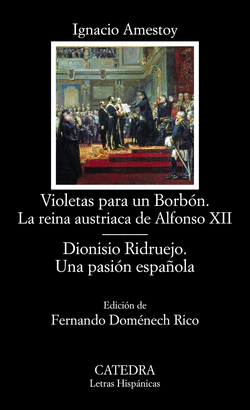 VIOLETAS PARA UN BORBÓN.LA REINA AUSTRIACA DE ALFONSO XII/ DIONISIO RIDRUEJO. U