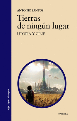 TIERRAS DE NINGÚN LUGAR (UTOPÍA Y CINE)
