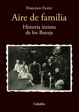 AIRE DE FAMILIA (HISTORIA ÍNTIMA DE LOS BAROJA)