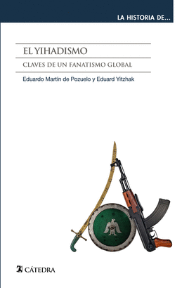 EL YIHADISMO (CLAVES DE UN FANATISMO GLOBAL)