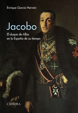 JACOBO: EL DUQUE DE ALBA EN LA ESPAÑA DE SUTIEMPO