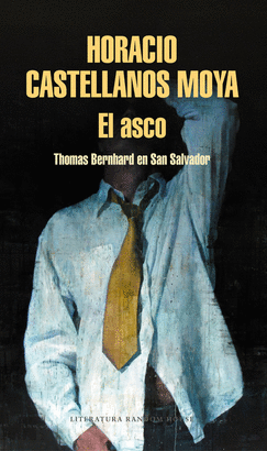 EL ASCO (THOMAS BERNHARD EN SALVADOR)