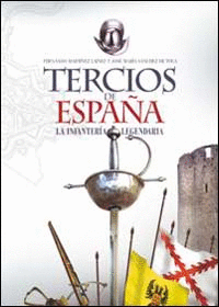 TERCIOS DE ESPAÑA. LA INFANTERÍA LEGENDARIA