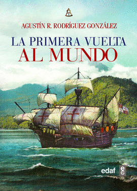 LA PRIMERA VUELTA AL MUNDO (1519-1522)