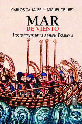 MAR DE VIENTO (LOS ORÍGENES DE LA ARMADA ESPAÑOLA)