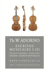 OBRA COMPLETA TH. ADORNO 16: ESCRITOS MUSICALES I-III