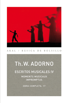 OBRA COMPLETA TH. ADORNO 17: ESCRITOS MUSICALES IV