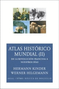 ATLAS HISTORICO MUNDIAL 2: DE LA REVOLUCIÓN FRANCESA A NUESTROS DÍAS