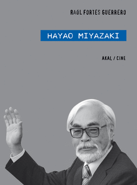 HAYAO MIYAZAKI. FORTES GUERRERO, RAÚL. Libro en papel
