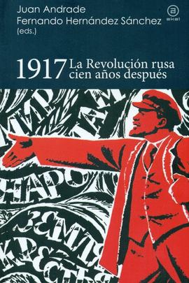 1917, LA REVOLUCIÓN RUSA CIEN AÑOS DESPUÉS