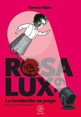 ROSA LUX 19 (LA REVOLUCIÓN EN JUEGO)