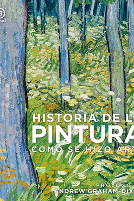 HISTORIA DE LA PINTURA (CÓMO SE HIZO ARTE)