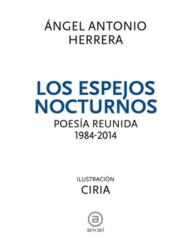 LOS ESPEJOS NOCTURNOS (POESÍA REUNIDA 1984-2014)