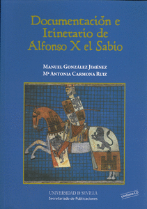 DOCUMENTACIÓN E ITINERARIO DE ÁLFONSO X EL SABIO (+CD)