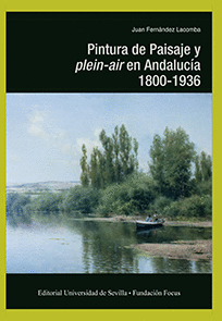 PINTURA DE PAISAJE Y PLEIN-AIR EN ANDALUCÍA 1800-1936
