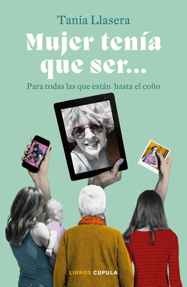 MUJER TENÍA QUE SER...