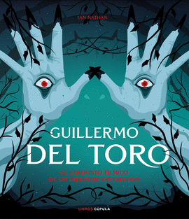 GUILLERMO DEL TORO: EL LABERINTO FÍLMICO