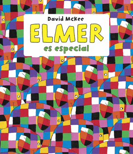 ELMER ES ESPECIAL (ELMER. PRIMERAS LECTURAS)
