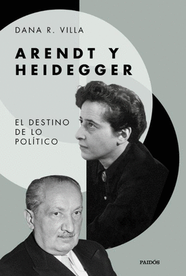 ARENDT Y HEIDEGGER (EL DESTINO DE LO POLÍTICO)
