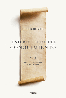 HISTORIA SOCIAL DEL CONOCIMIENTO 1: DE GUTENBERG A DIDEROT