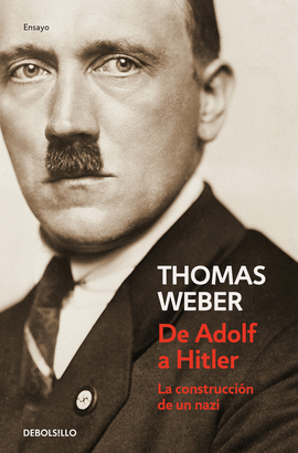 DE ADOLF A HITLER (LA CONSTRUCCIÓN DE UN NAZI)