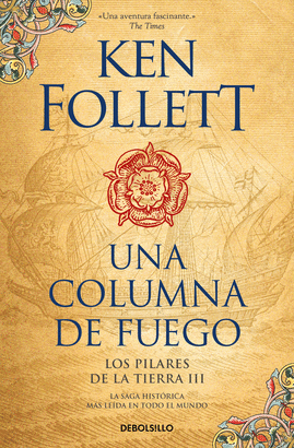 SAGA LOS PILARES DE LA TIERRA 3: UNA COLUMNA DE FUEGO