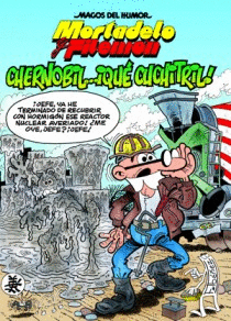 MORTADELO Y FILEMÓN: CHERNOBIL...¡QUE CUCHITRIL!