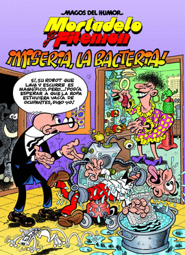 MORTADELO Y FILEMÓN: ¡MISERIA, LA BACTERIA!