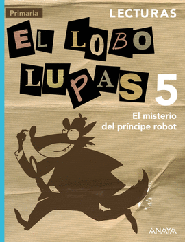 LECTURAS 5ºEP EL MISTERIO DEL PRINCIPE ROBOT