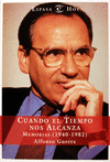 CUANDO EL TIEMPO NOS ALCANZA (MEMORIAS 1940-1982)