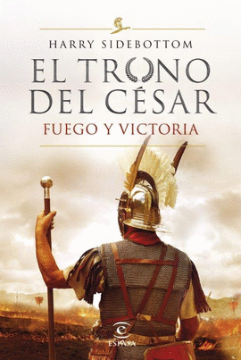 EL TRONO DEL CÉSAR 3: FUEGO Y VICTORIA