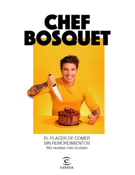 EL PLACER DE COMER SIN REMORDIMIENTOS. MIS RECETAS MÁS BRUTALES
