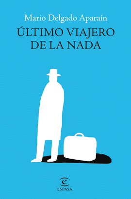 ÚLTIMO VIAJERO DE LA NADA