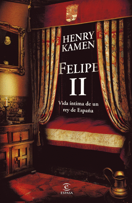 FELIPE II. VIDA INTIMA DE UN REY DE ESPAÑA