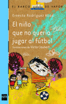 EL NIÑO QUE NO SABIA JUGAR AL FÚTBOL
